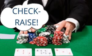 Check Raise trong Poker là gì? Những lý do nên Check Raise