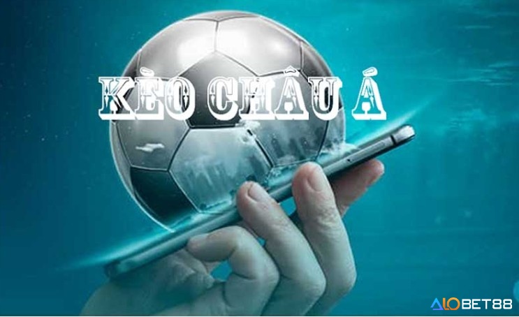 Tìm hiểu kèo Châu Á là gì? Cùng một số kinh nghiệm giúp chơi kèo này hiệu quả