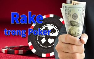 Phí Rake Poker là gì? Những ảnh hưởng và vai trò của phí Rake