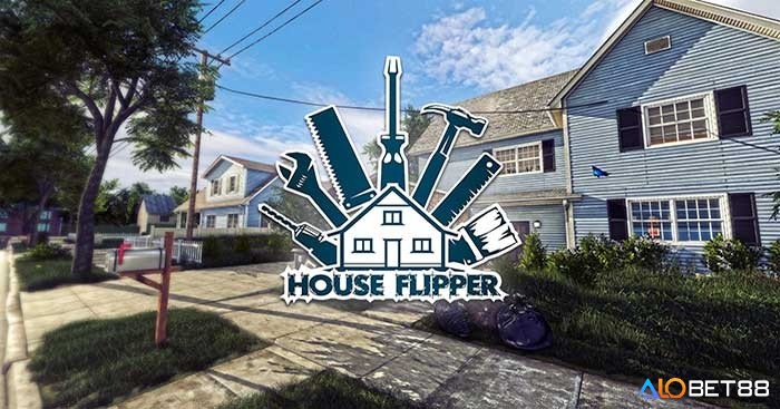 Tìm hiểu game House Flipper